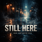 Still Here (Exclusive Song License – Only One Available)